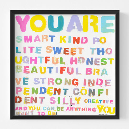 Be Anything art word wall art - You are smart kind polite sweet thoughtful honest beautiful brave strong independent confident silly creative in black frame