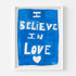 "I believe in love" white word wall art with blue background white framed original artwork by Kerri Rosenthal,