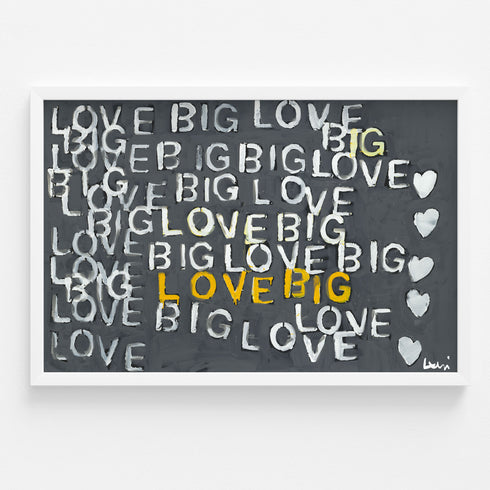 Got Big Love? Art Print