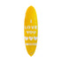 I Love You More Surfboard