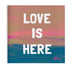 Love Is Here Sunset Block of Love Acrylic Mini Word Art Artwork inspired by the Arizona sunset by Kerri Rosenthal's artwork mounted on 3/4" plexiglass acrylic block