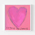 Le Temps de l'Amour art print: a magenta-pink heart on a pink background, with "Le Temps de l'Amour" hand-painted below it in black, in a white frame