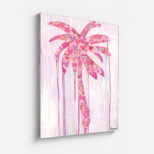 Where Love Grows art print: a palm tree built from layers of pink, coral and lavender hearts with the words love, beauty, strength and compassion, on a pale pink ground with pink paint drips, mounted under plexi with a frameless finish