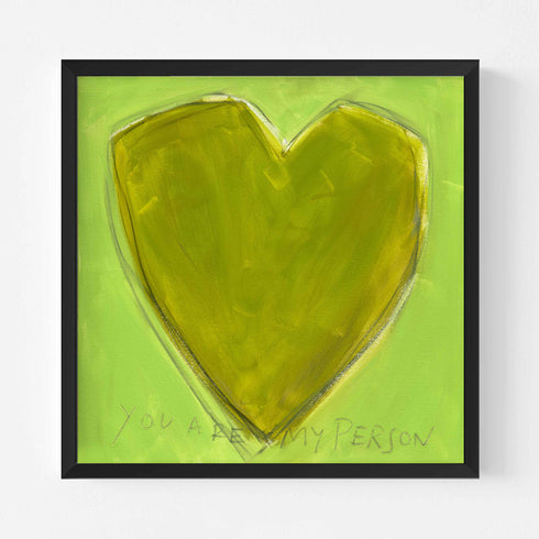 You Are My Person art print: an olive-yellow heart with a pencil outline on a bright lime-green background, with "You Are My Person" hand-written below it in pencil, in a black frame