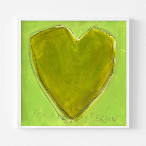 You Are My Person art print: an olive-yellow heart with a pencil outline on a bright lime-green background, with "You Are My Person" hand-written below it in pencil, in a white frame
