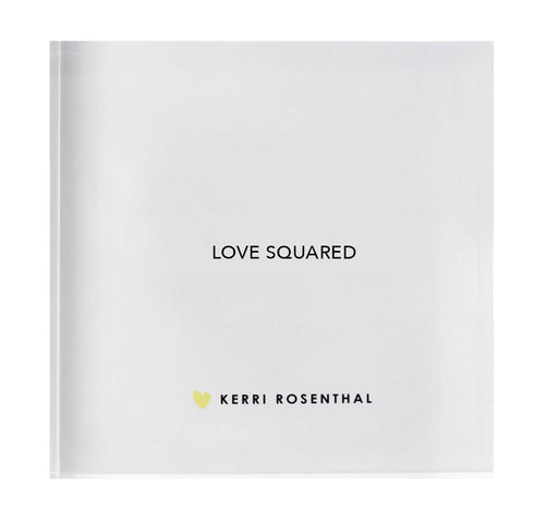 Love Squared Block of Love by Kerri Rosenthal. Blocks of Love are signed, mini editions of Kerri Rosenthal's word artwork mounted on 3/4" plexiglass acrylic block