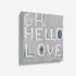 Oh, Hello Love grey white word wall art print artwork - Shop minimalist wall art decor by Kerri Rosenthal