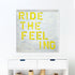 Ride the feeling wall art print artwork - Unique artwork gifts for living room, bedroom or any space wall art decor by Kerri Rosenthal