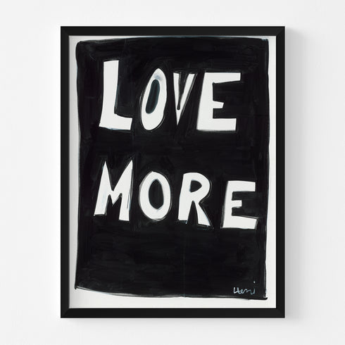 "Love More" A black and white framed original word wall art painted by Kerri Rosenthal