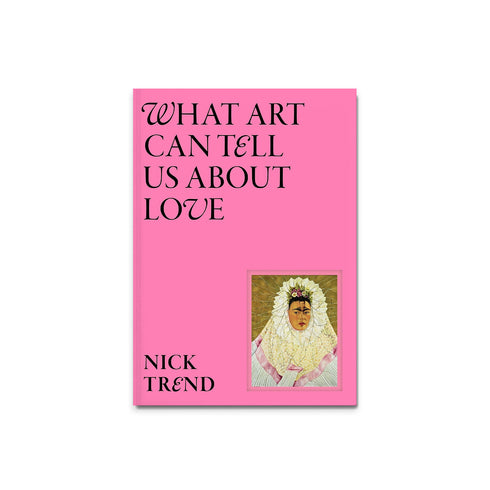 Book cover with pink background and text 'What Art Can Tell Us About Love' by Nick Trend