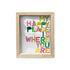 Wherever You Are Oak Shadow Box colorful word art by Kerri Rosenthal - Unique artwork for home decor