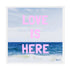 Love Is Here Beach Square Art Print Pink