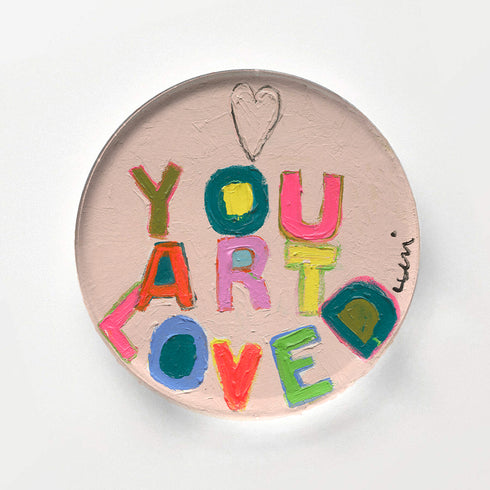 You Art Loved Round Plexiglass multicolor word wall art print - Shop unique wall artwork decor for the living room, bedroom, or any space by Kerri Rosenthal