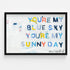 You're My Sunny Day Art Print