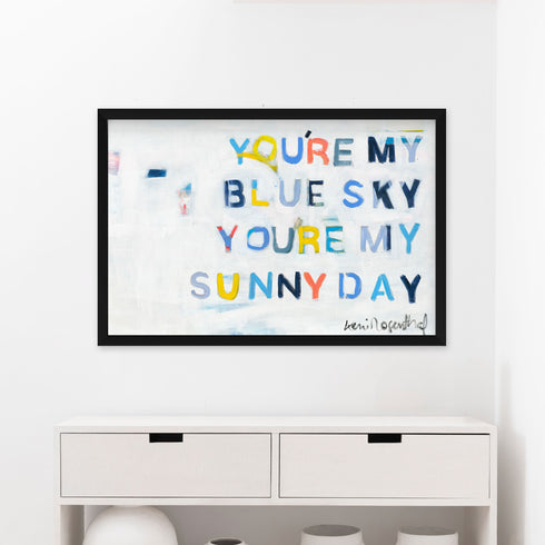 You're My Sunny Day Art Print