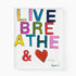 And Love Art Print, "Live, Breathe & ❤️" word wall art print framed plexi modern contemporary by Kerri Rosenthal