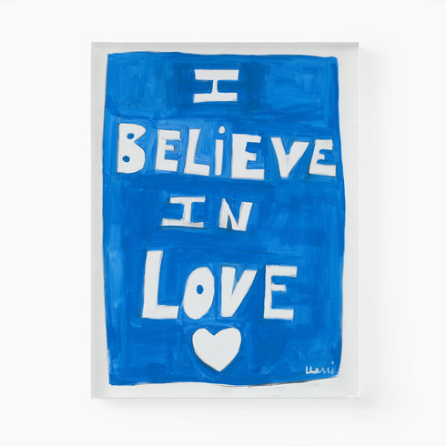 "I believe in love" white word wall art with blue background plexi frameless original artwork by Kerri Rosenthal,