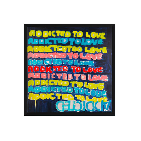 Addicted to Love Art Print