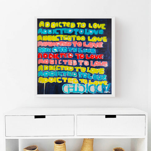 Addicted to Love Art Print