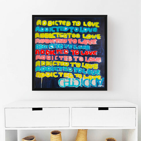 Addicted to Love Art Print