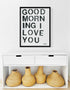 Positive, vibrant, love word wall art for any decor, the "Good morning I love you" Black words, black framed artwork by Kerri Rosenthal