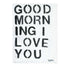 Positive, vibrant, love word wall art for any decor, the "Good morning I love you" Black and white painted by Kerri Rosenthal