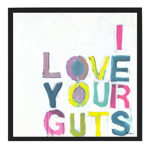 I Love Your Guts colorful word art print by Kerri Rosenthal - Unique artwork for living room wall decor