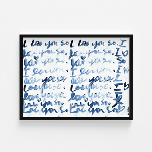 I Love You So Horizontal indigo blue word art print by Kerri Rosenthal - Unique artwork for living room wall decor