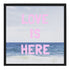 Love Is Here Beach Square pink word art print by Kerri Rosenthal - Unique artwork for living room wall decor