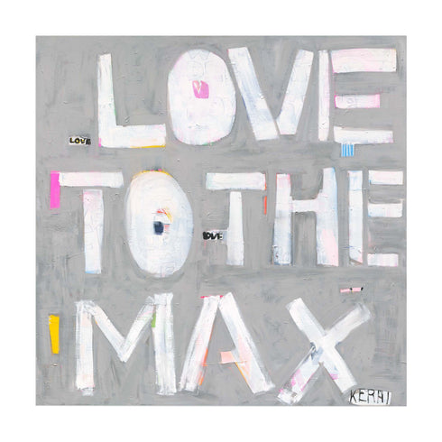 Love To The Max grey white word art print by Kerri Rosenthal - Unique artwork for living room wall decor