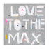Love To The Max grey white word art print by Kerri Rosenthal - Unique artwork for living room wall decor