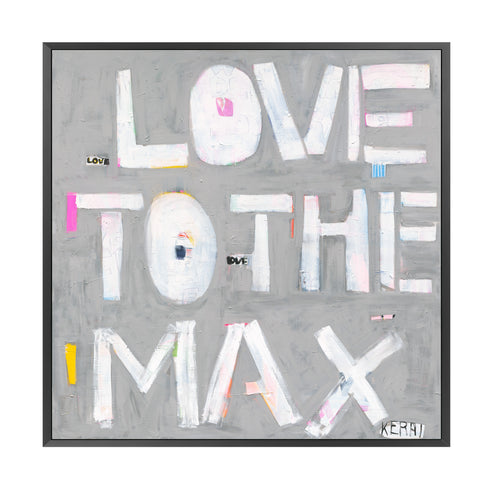 Love To The Max grey white word art print by Kerri Rosenthal - Unique artwork for living room wall decor