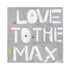 Love To The Max grey white word art print by Kerri Rosenthal - Unique artwork for living room wall decor