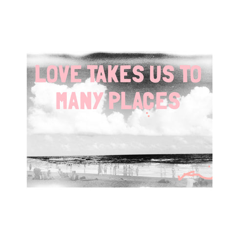 Love Takes Us To Many Places Mixed Media Photograph