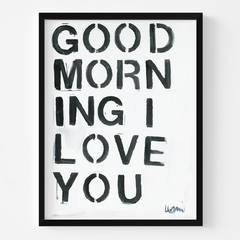 Positive, vibrant, love word wall art for any decor, the "Good morning I love you" Black framed artwork by Kerri Rosenthal