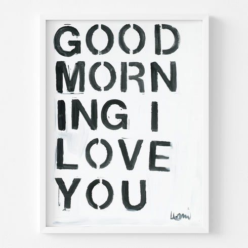 Positive, vibrant, love word wall art for any decor, the "Good morning I love you" Black and white framed artwork by Kerri Rosenthal
