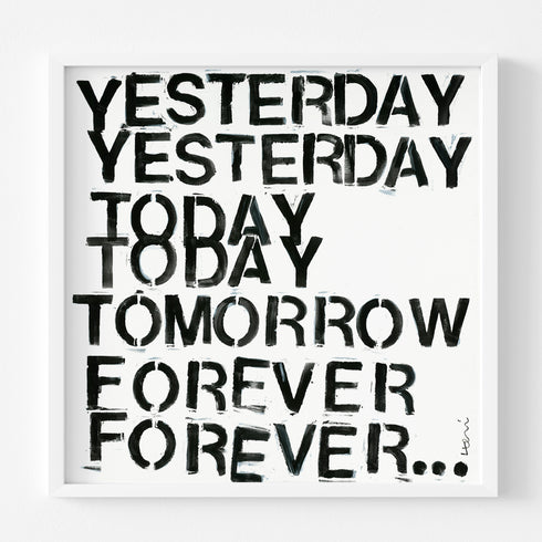 Yesterday, Today, Tomorrow, Forever black white art print wall word art framed artwork by Kerri Rosenthal - Unique artwork for living room wall decor