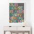 Our House colorful word art print by Kerri Rosenthal - Unique artwork for living room wall decor