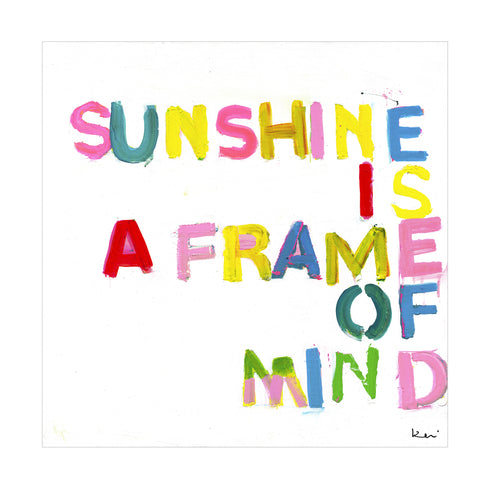 Sunshine is a Frame of Mind colorful word art print by Kerri Rosenthal - Unique artwork for living room wall decor