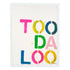 Too Da Loo colorful word art print Artwork by Kerri Rosenthal - Unique artwork for living room wall decor