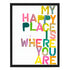 Wherever You Are colorful word art print by Kerri Rosenthal - Unique artwork for living room wall decor