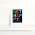 Get Happy Mini Colorful Art Print - Modern decor wall art sets by Kerri Rosenthal