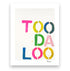 TOO DA LOO Mini Colorful Art Print - Modern decor wall art sets by Kerri Rosenthal