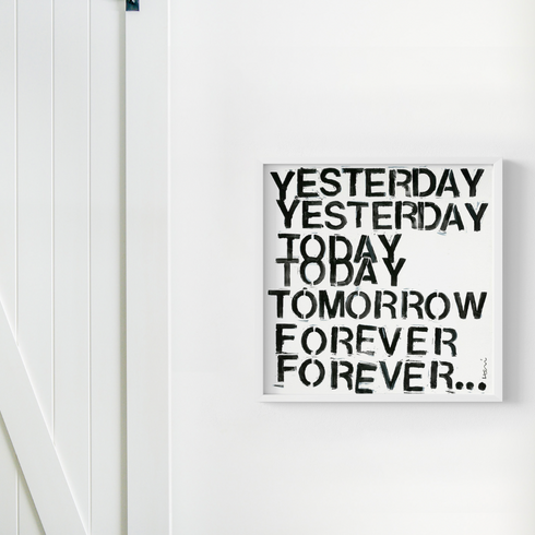 Yesterday, Today, Tomorrow, Forever black white art print wall word art framed artwork by Kerri Rosenthal - Unique artwork for living room wall decor