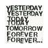 Yesterday, Today, Tomorrow, Forever black white art print wall word art framed artwork by Kerri Rosenthal - Unique artwork for living room wall decor