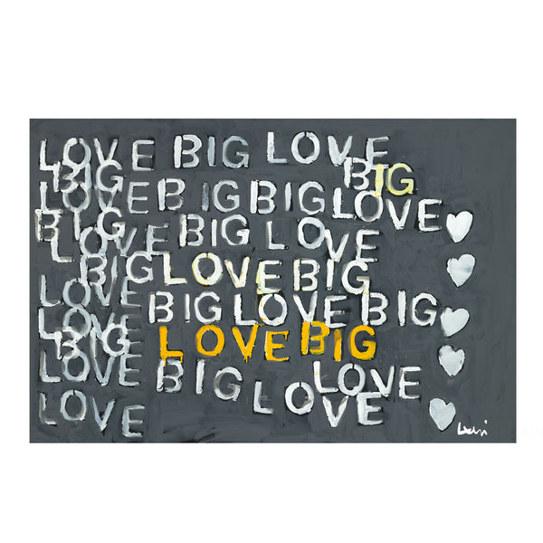 Got Big Love? Art Print by Kerri Rosenthal, a word art print from her Word Series available on archival paper or canvas